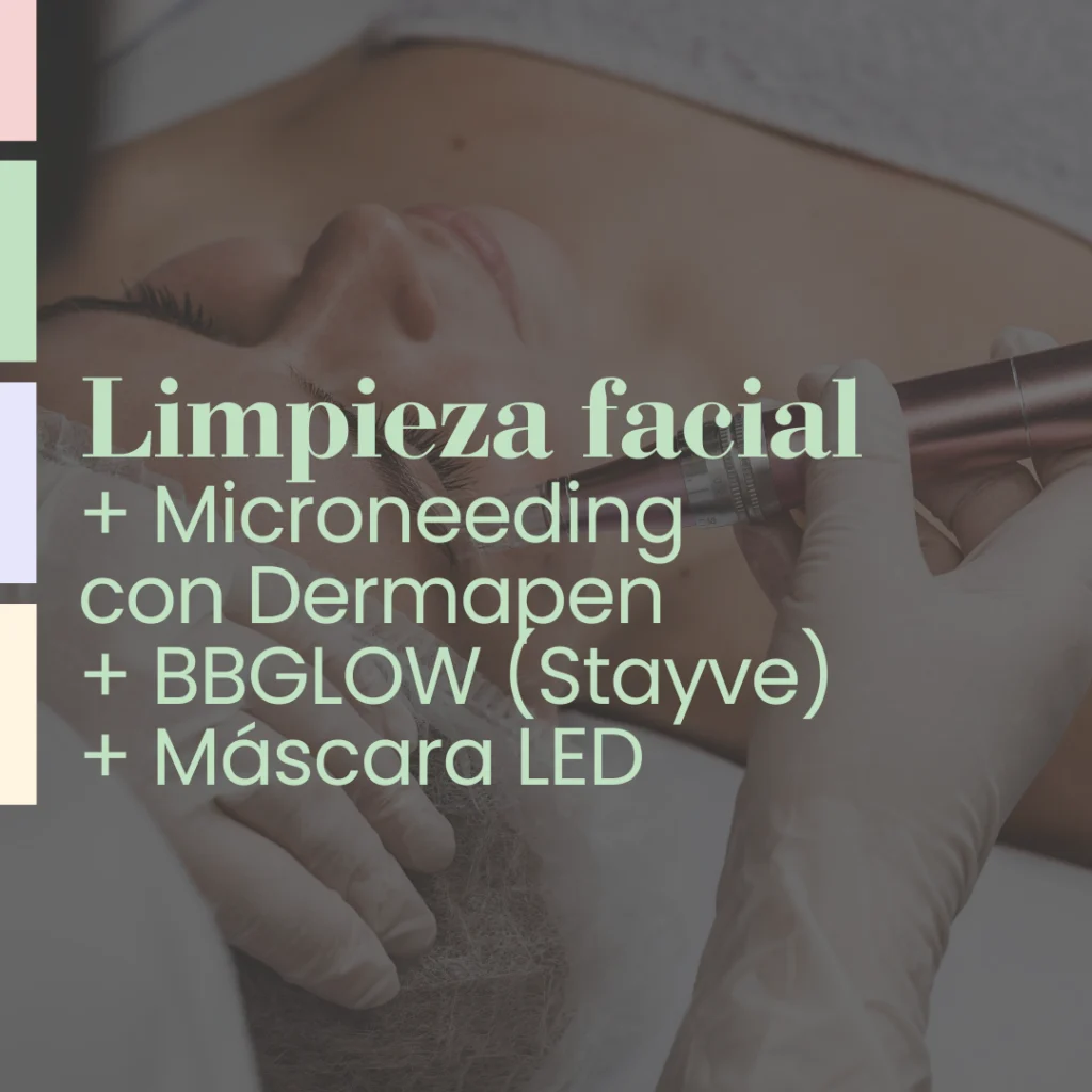 Limpieza Facial + Microneeding con Dermapen + BBGLOW (Stayve) + Máscara LED